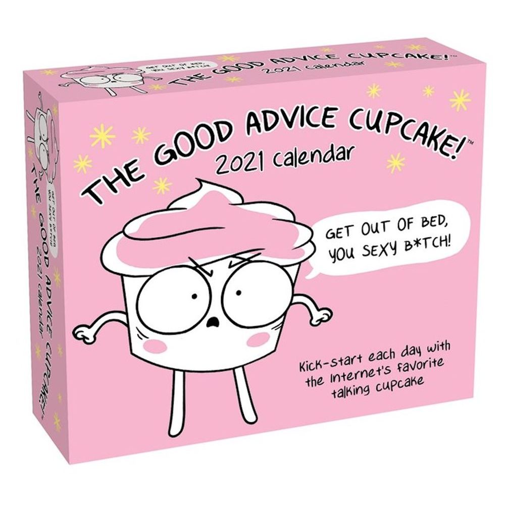 The Good Advice Cupcake 2021 DaytoDay Calendar Get Out of Bed You